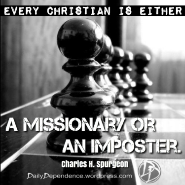 25 - Daily Dependence - Charles Spurgeon - Missionary or Imposter