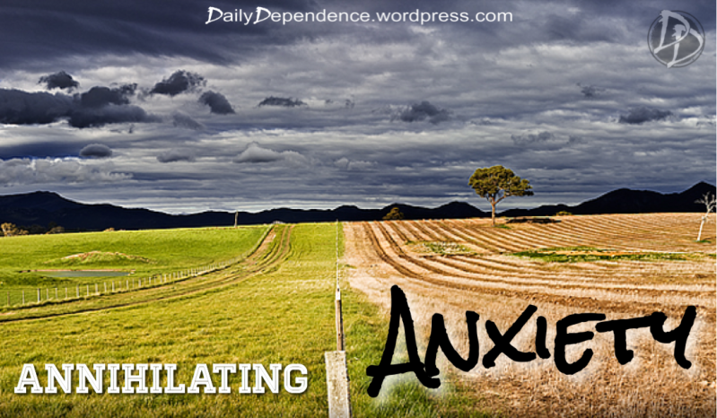 111-daily-dependence-annihilating-anxiety