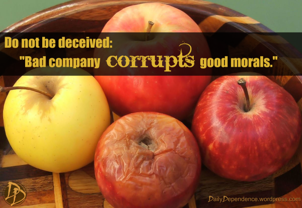 116-daily-dependence-1-corinthians-15-33-bad-company-corrupts
