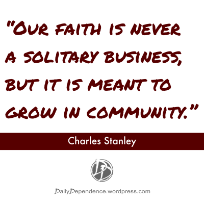 145 - Daily Dependence - Our Faith - Charles Stanley
